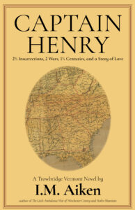 Captain Henry: 2 ½ Insurrections, 2 Wars, 1 ¼ Centuries, and a Story of Love