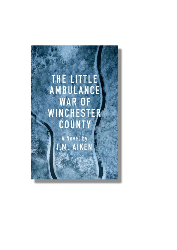 The Little Ambulance War of Winchester County by I.M. Aiken